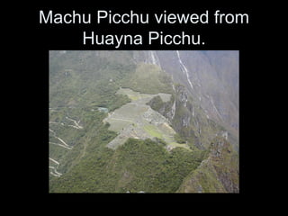Machu Picchu viewed from Huayna Picchu. 
