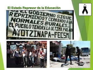 El Estado Represor ddee llaa EEdduuccaacciióónn 
 