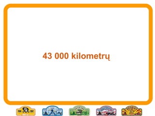 43 000 kilometrų 
