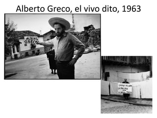 Alberto Greco, el vivo dito, 1963
 
