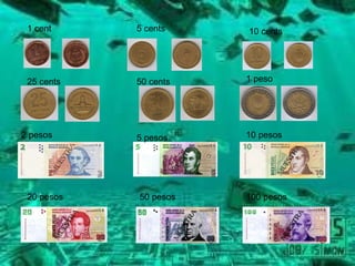 1 cent 5 cents 10 cents 25 cents 50 cents 1 peso 2 pesos 5 pesos 10 pesos 20 pesos 50 pesos 100 pesos 