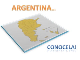 ARGENTINA…CONOCELA!