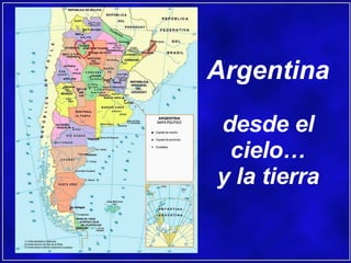 Argentina   desde el cielo… y la tierra 