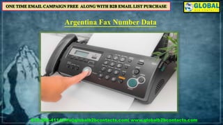 Argentina Fax Number Data
816-286-4114|info@globalb2bcontacts.com| www.globalb2bcontacts.com
 