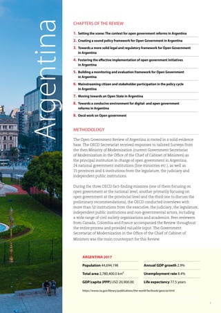 1
Argentina
CHAPTERS OF THE REVIEW
1. Setting the scene: The context for open government reforms in Argentina
2. Creating ...