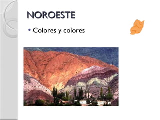 NOROESTE Colores y colores 