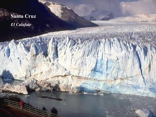 Santa Cruz   El Calafate 