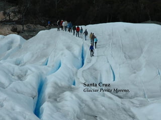 Glaciar Perito Moreno,  Santa Cruz 