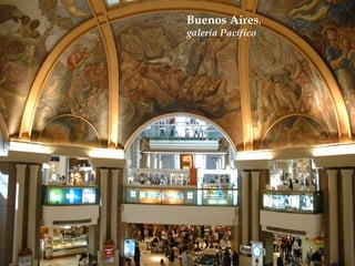 Buenos Aires ,  galería Pacífico 