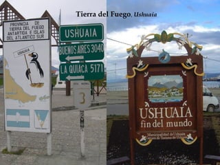 Tierra del Fuego ,  Ushuaia 