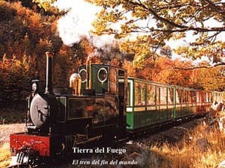 Tierra del Fuego   El tren del fin del mundo 