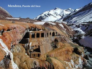 Mendoza,   Puente del Inca 