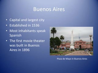 Tango was developed in Buenos Aires