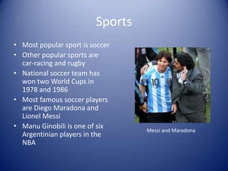 SportsMost popular sport is soccer