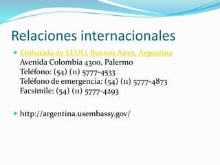 El horario de trabajo legal es de un máximo de 8 horas diarias y 48 horas semanalesDemografíaAño y Población: 201041,343,201Distribuciónetaria(2010): 0-14años25.6%15-64años63.5%, 65 y mas10.8%Crecimiento de Población : 1.036% (2010 est.)% urbana:92%Gruposétnicosblancos(mayormenteespañoles y italianos),97% mestizo, amerindios
