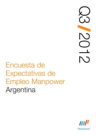 Q3 2012
Encuesta de
Expectativas de
Empleo Manpower
Argentina
 