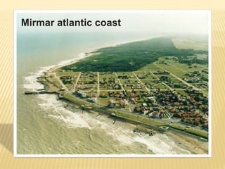 Mirmar atlantic coast
 
