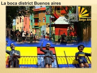 La boca district Buenos aires
 