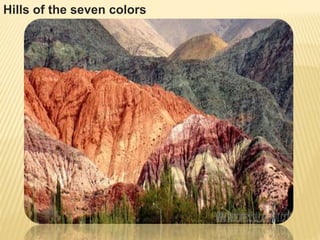Hills of the seven colors
 