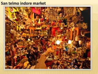 San telmo indore market
 