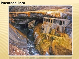 Puentedel inca
 