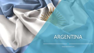 ARGENTINA
readysetpresent.com
 