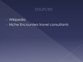 sourcesWikipediaNiche Encounters travel consultants