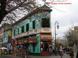 Quartier La Boca. La rue Caminito,  