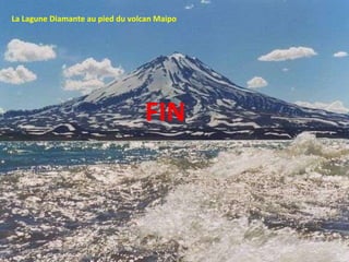 La Lagune Diamante au pied du volcan Maipo FIN 