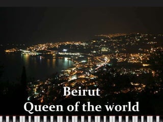 Beirut Queen of the world 