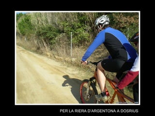 PER LA RIERA D’ARGENTONA A DOSRIUS 