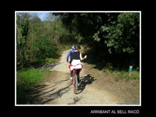 ARRIBANT AL BELL RACÓ 