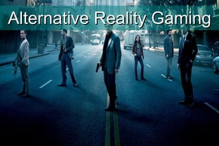 Alternative Reality Gaming 