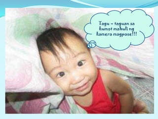 Tagu – taguan sa
kumot mahuli ng
kamera magpose!!!
 