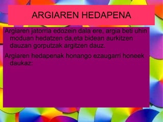 Naturalak edo artifizialak izan 