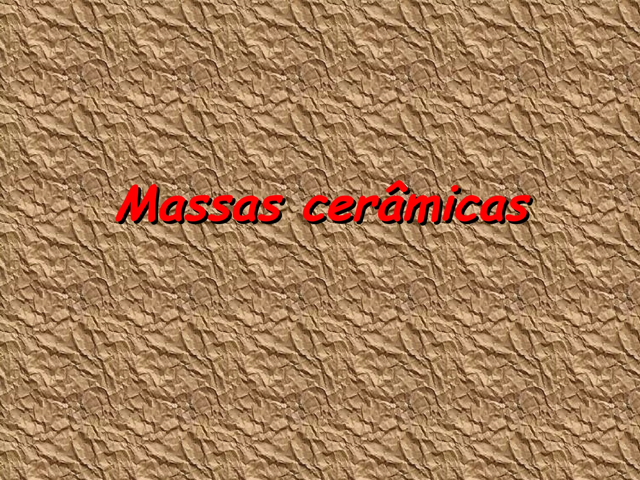 Massas cerâmicas 