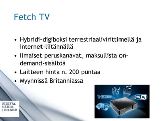 Fetch TV ,[object Object],[object Object],[object Object],[object Object]