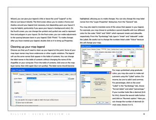 38
Wizard, you can give your legend a title or leave the word “Legend” as the
title (or just leave it blank). The third screen allows you to create a frame and
shadow around your legend (not necessary, but depending upon your layout it
may be helpful, particularly if you gave your layout a background color). On
the fourth screen, you can change the symbols and symbol size used to represent
lines and polygons in your layout. On the final screen, you can make adjustments
to the spacing between items in your legend. Click “Finish.” To make changes
after you have created your legend, double click on it to bring up Properties.
Cleaning up your map legend
Chances are that you’ll need to clean up your legend at this point. Some of your
map layer names may have underscores or other cryptic notations. The legend
will use the same names that appear in the table of contents. You can change
the label names in the table of contents without changing the name of the
shapefiles on your computer. From the table of contents, click once on the map
layer name, then click again (but not quickly). The label name should become
highlighted, allowing you to make changes. You can also change the map label
names from the “Layer Properties” dialog box, from the “General” tab.
You may also need to translate some of the values that appear in your legend.
For example, you may choose to symbolize a parcel shapefile with two different
colors for the codes “1000” and “9999” which represent streets and sidewalks,
respectively. From the “Symbology” tab, type in “street” and “sidewalk” under
the Labels. Be careful not to change the numbers listed under “Value” because
this will change your map.
For maps symbolized using graduate
colors, you may also want to make ad-
justments using the “Label” section. For
income, be sure to add $ and commas.
For percentages, click on the word
“Label” in the “Symbology” tab, choose
“format labels” and select “percentage.”
If your number looks like a decimal (0.15
for 15%), choose the second radio button
and click on “Numeric option.” Here you
can change the number of decimals (in
most cases, choose 0 or 1).
H i l l ie r | U si n g A r c v ie w 1 0
 