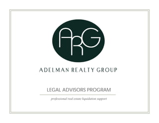 LEGAL ADVISORS PROGRAM
 professional real estate liquidation support
 