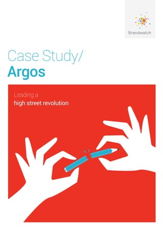 Case Study/
Argos
Leading a
high street revolution
 