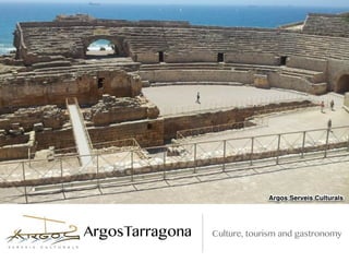 ArgosTarragona   Culture, tourism and gastronomy
 