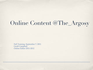 Online Content @The_Argosy ,[object Object],[object Object],[object Object]