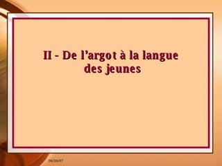 II - De l’argot à la langue des jeunes 