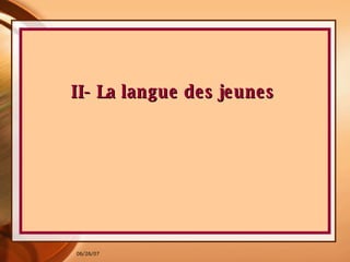 II- La langue des jeunes  