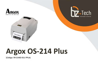 Argox OS-214 Plus
(Código: 99-21402-011 PPLA)
 