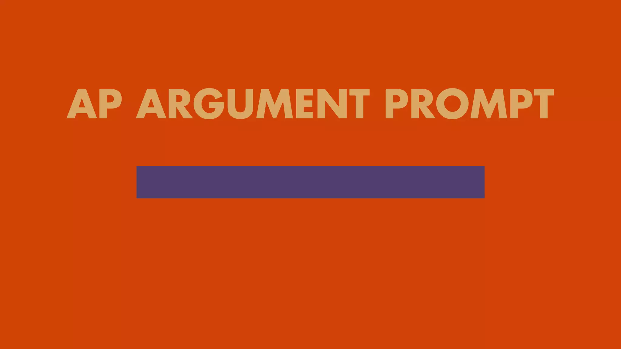 AP ARGUMENT PROMPT
 