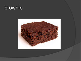 brownie
 