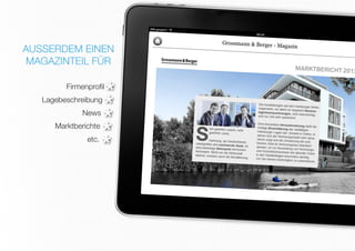 Firmenprofil
AUSSERDEM EINEN
MAGAZINTEIL FÜR
Lagebeschreibung
News
Marktberichte
etc.
*
*
*
*
*
 