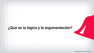 ¿Qué es la lógica y la argumentación?
 
