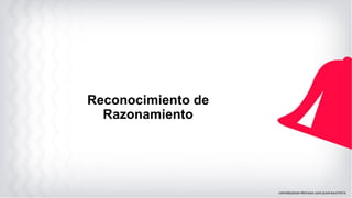 Reconocimiento de
Razonamiento
 